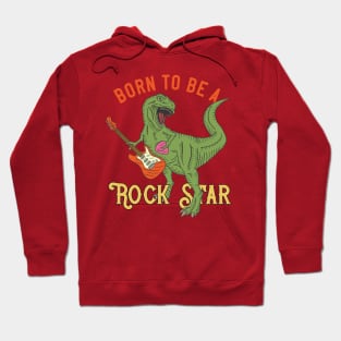 Tyrannosaurus Born To Be A Rock Star Hoodie